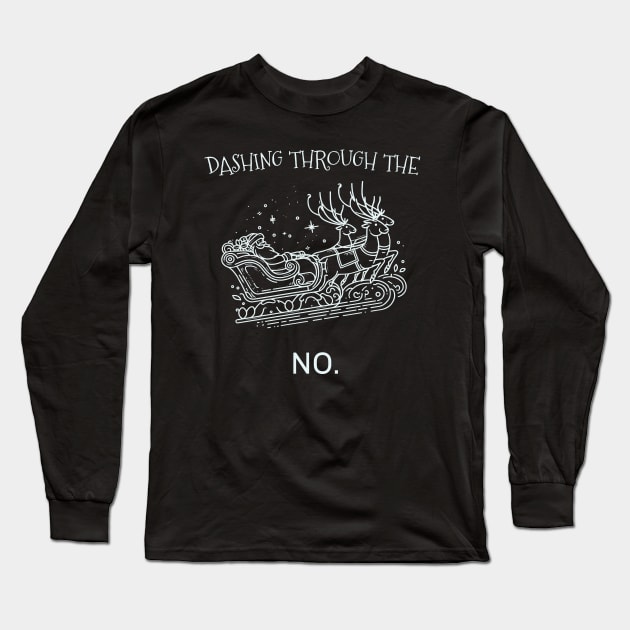 Dashing through the NO. Long Sleeve T-Shirt by ThesePrints